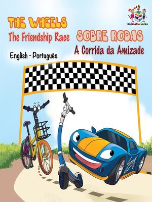 cover image of The Wheels Sobre Rodas--The Friendship Race a Corrida da Amizade